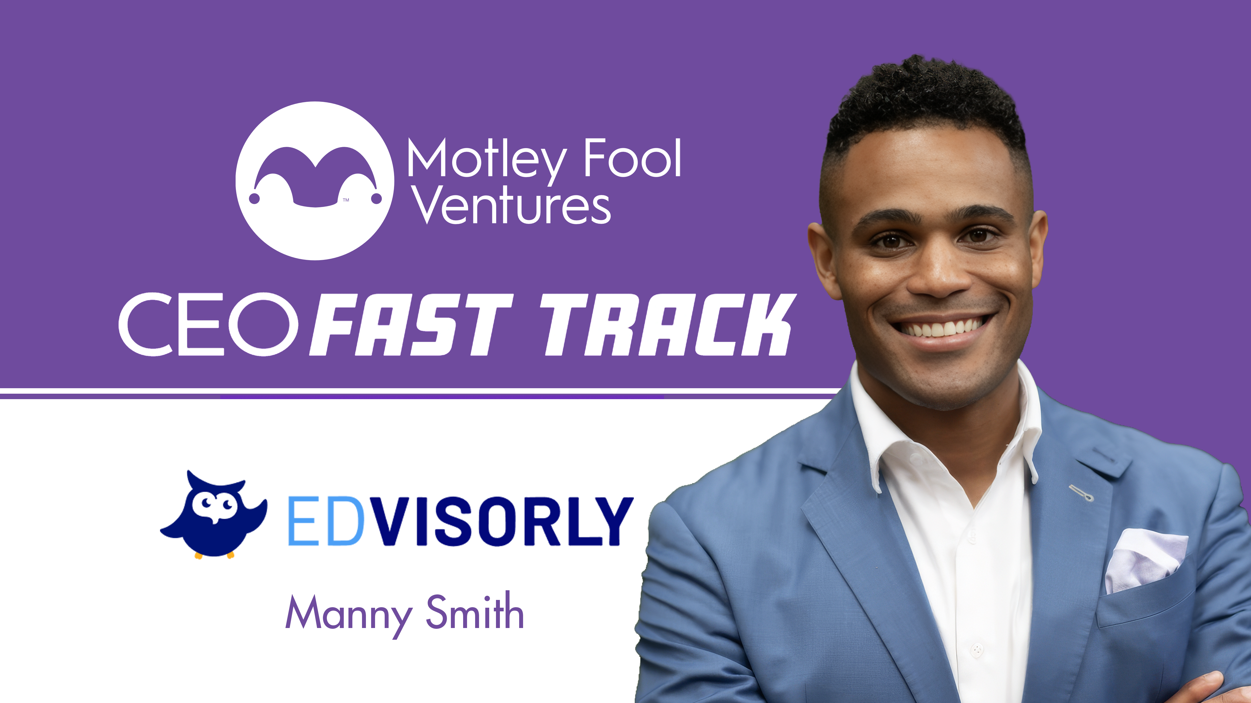 CEO Fast Track: Manny Smith, EdVisorly